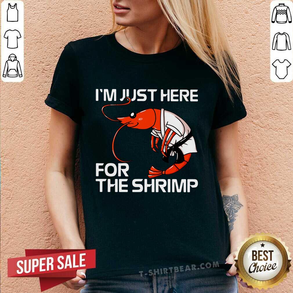 Nice Jiu Jitsu I'm Just Here For The Shrimp Shirt