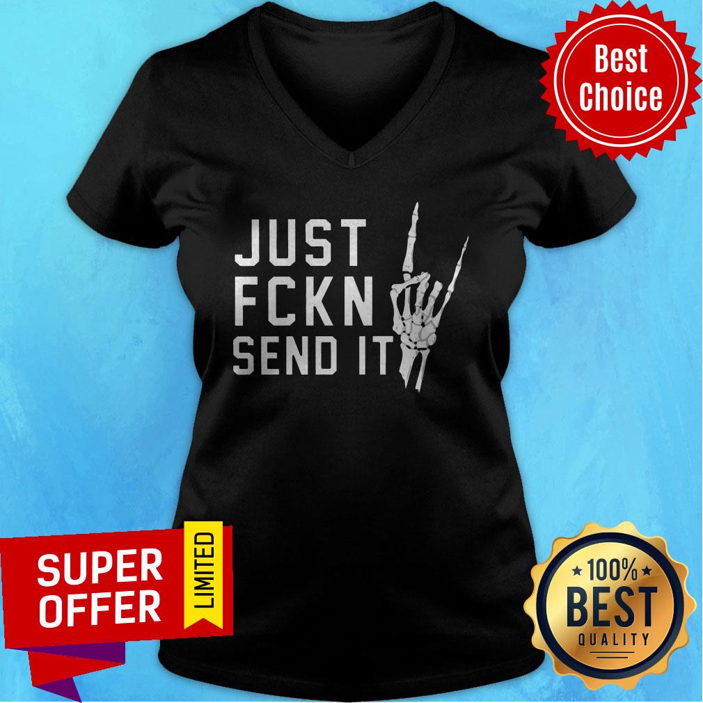 Nice Just Fckn Send It Shirt
