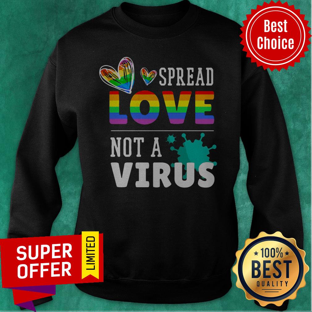 Nice LGBT Spread Love Not A Virus Shirt
