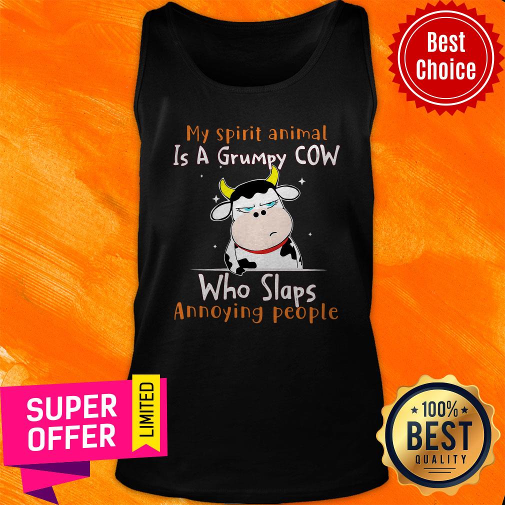 Nice My Spirit Animal Is A Grumpy Cow Who Slaps Annoying People Shirt