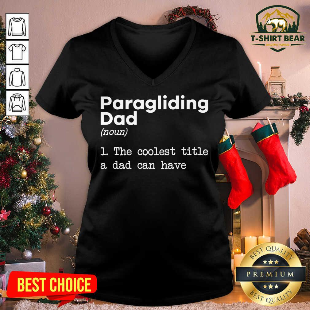 Nice Paragliding Dad The Coolest Title A Dad Can Have Shirt