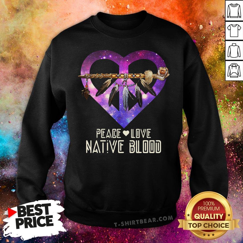 Nice Peace Love Dative Blood Shirt
