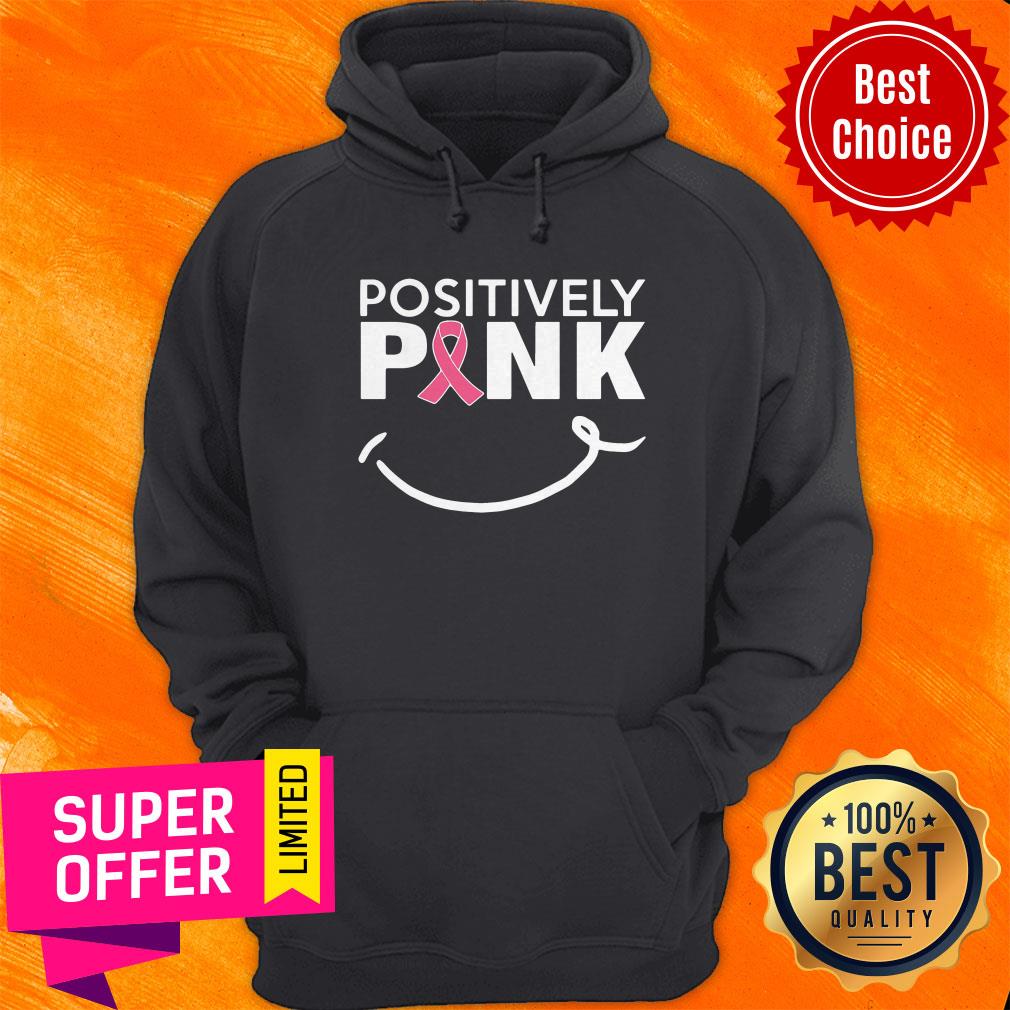 Nice Positively Pink Breast Cancer Shirt
