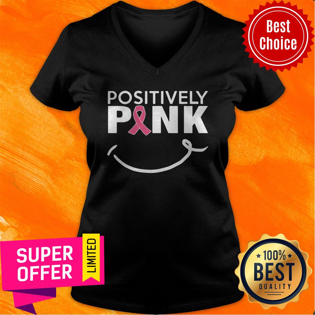 Nice Positively Pink Breast Cancer Shirt