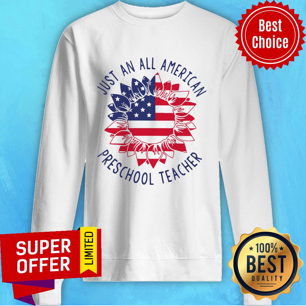 Nice Preschool Teacher Just An All American Shirt