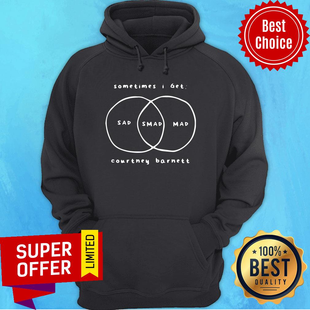 Nice Sometimes I Get Sad Mad Mad Courtney Barnett Shirt