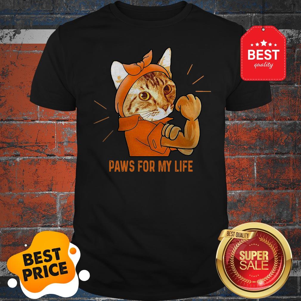 Nice Strong Cat Paws For My Life Shirt