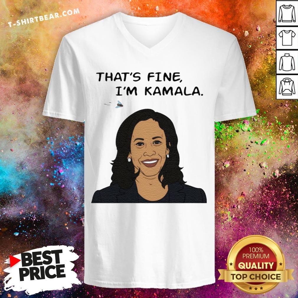 Nice That's Fine I'm Kamala Harris Shirt