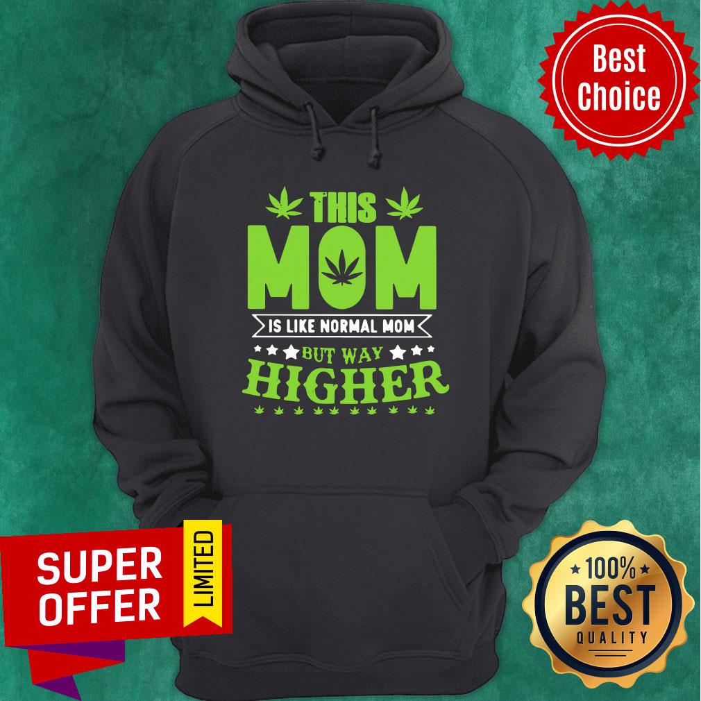 Nice This Mom Is Like Normal Mom But Way Higher Shirt