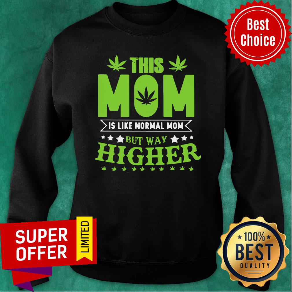 Nice This Mom Is Like Normal Mom But Way Higher Shirt