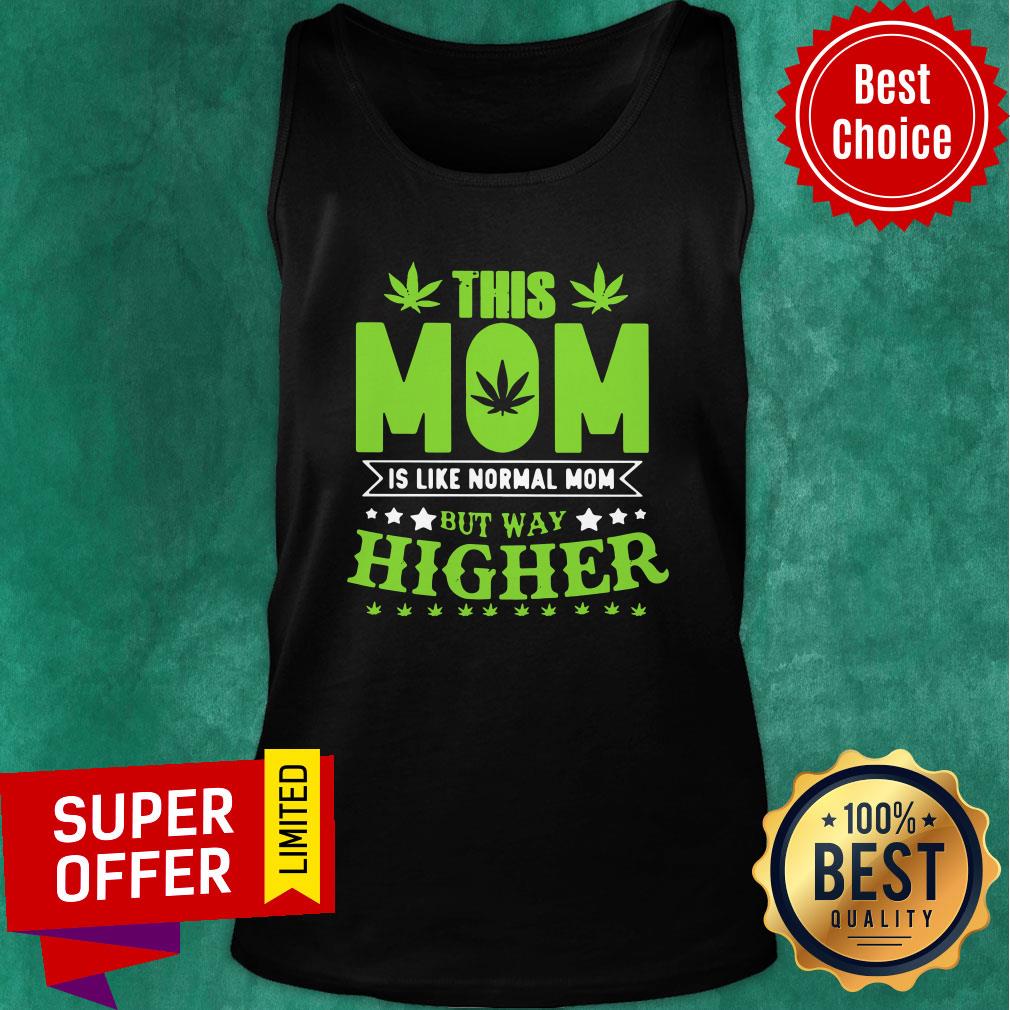 Nice This Mom Is Like Normal Mom But Way Higher Shirt