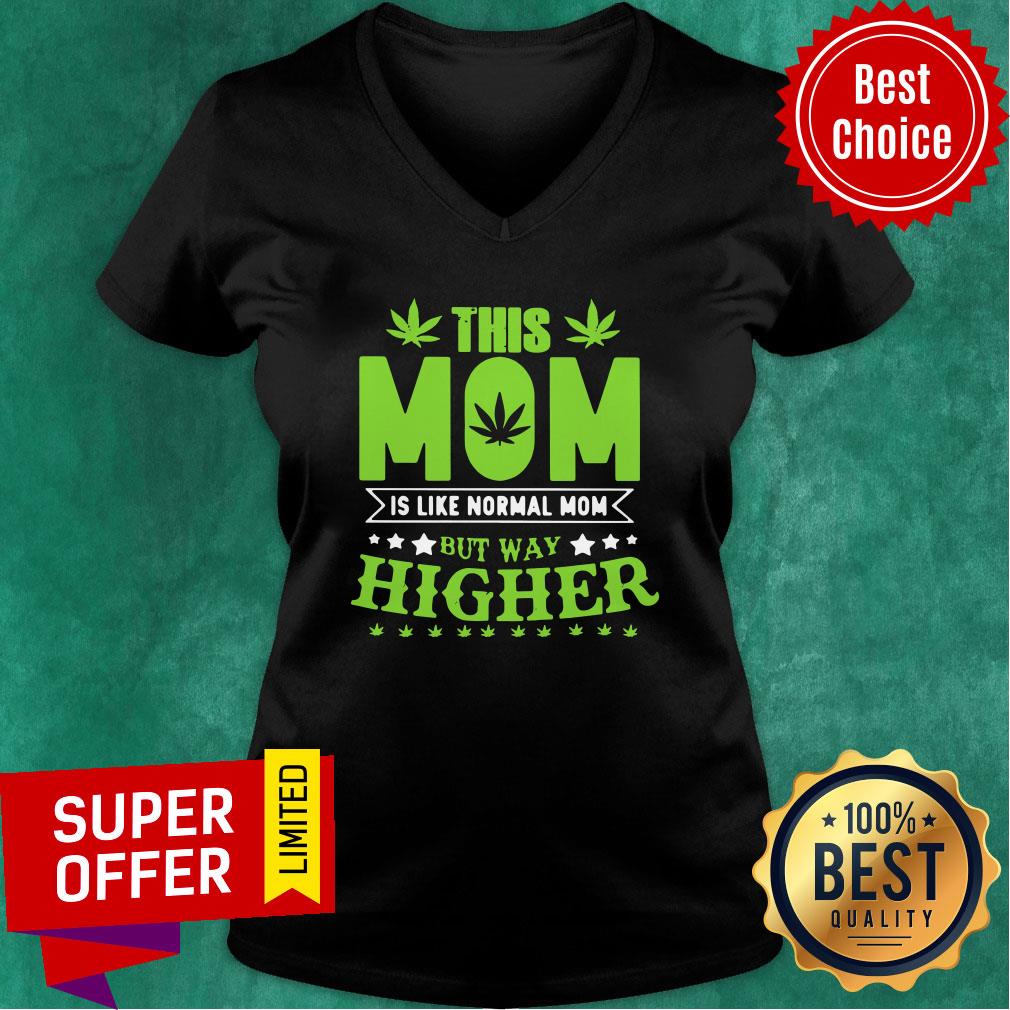 Nice This Mom Is Like Normal Mom But Way Higher Shirt