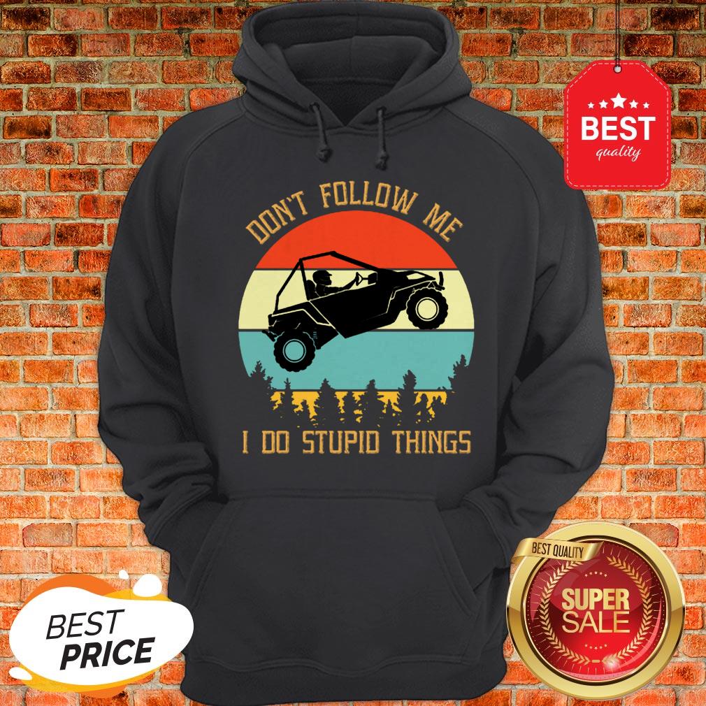 Nice UTV Don’t Follow Me I Do Stupid Things Vintage Shirt