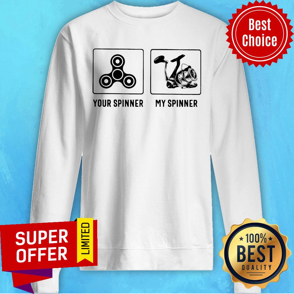 Nice Your Spinner My Spinner Shirt