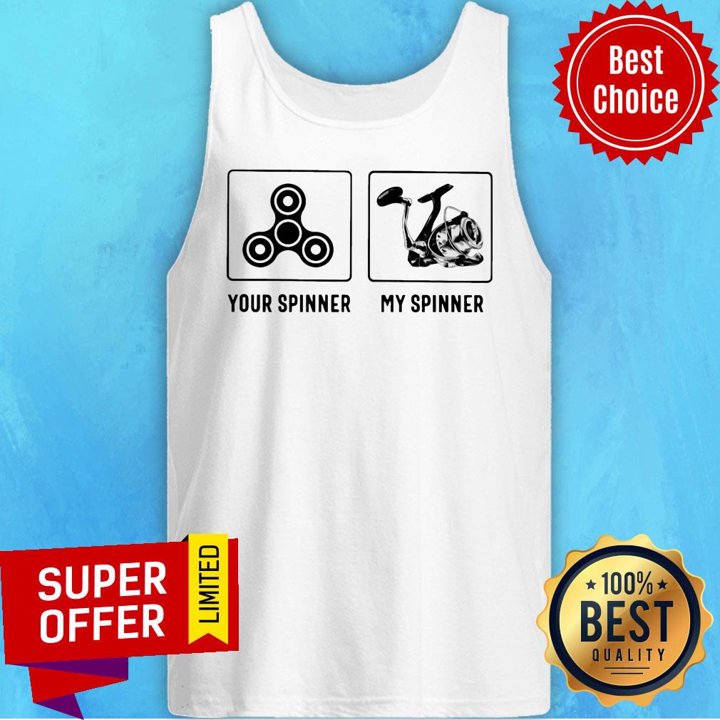 Nice Your Spinner My Spinner Shirt