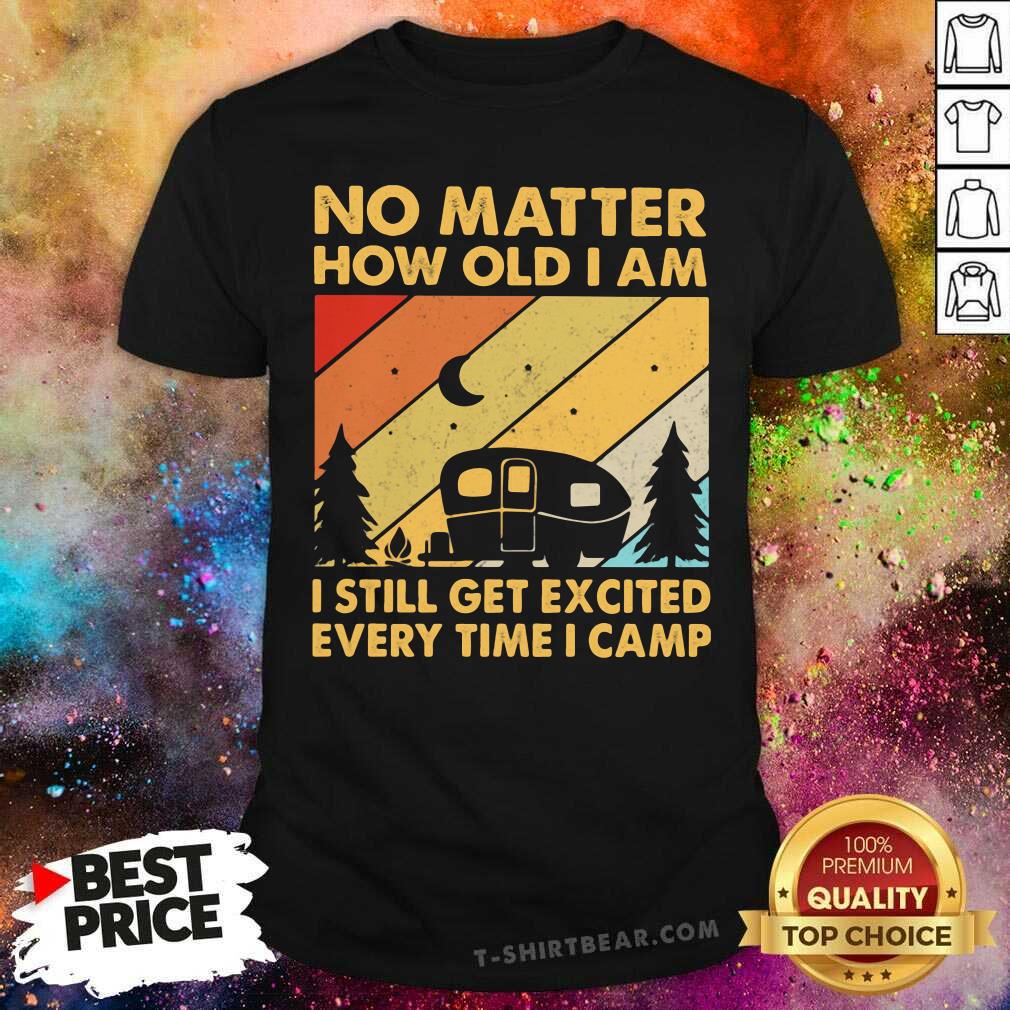 No Matter How Old I Am 6 Vintage Shirt