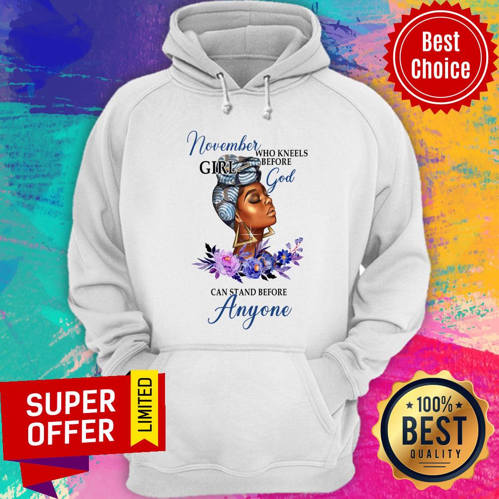 November Girl God Can Stand Before Anyone Shirt