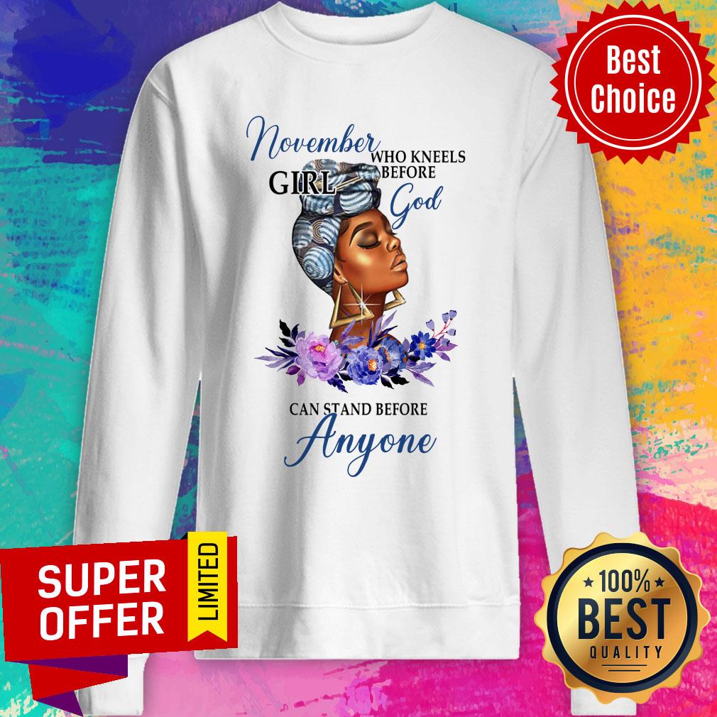 November Girl God Can Stand Before Anyone Shirt