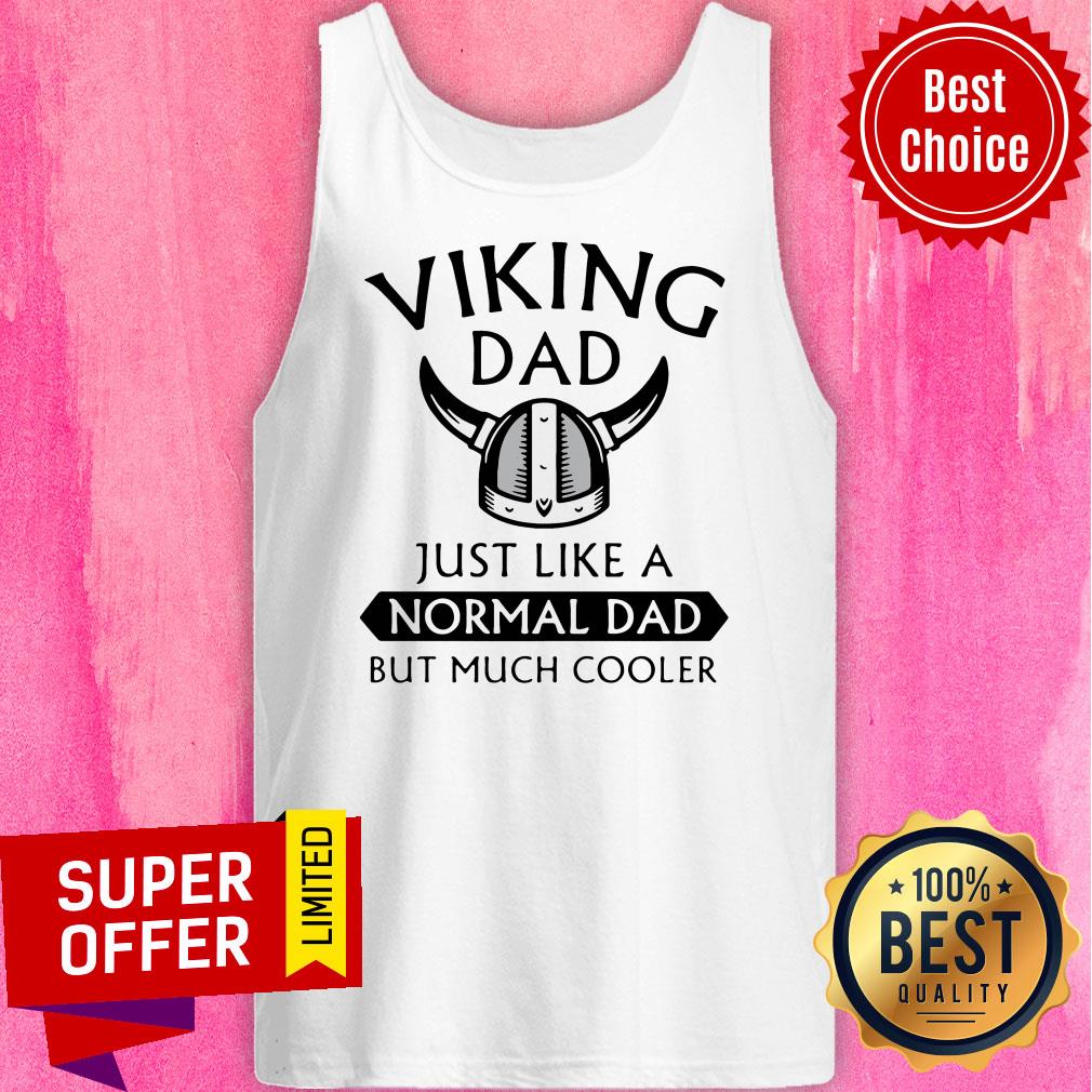 Viking Dad Just Like A Normal Dad But Much Cooler Shirt