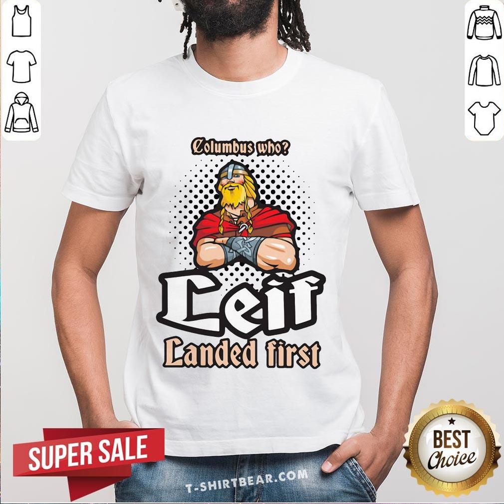 Official Columbus Who Leif Landed First Shirt