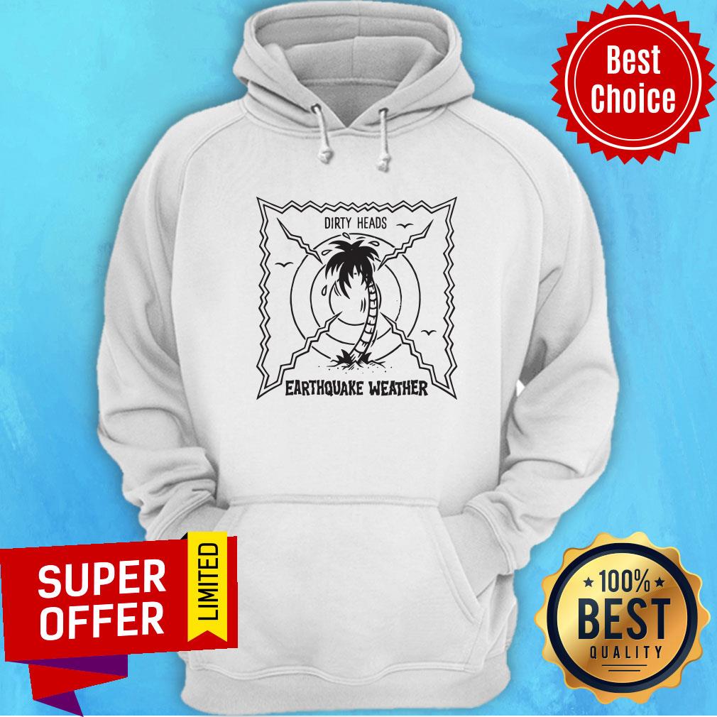 Official Dirty Heads Earthquake Weather Shirt