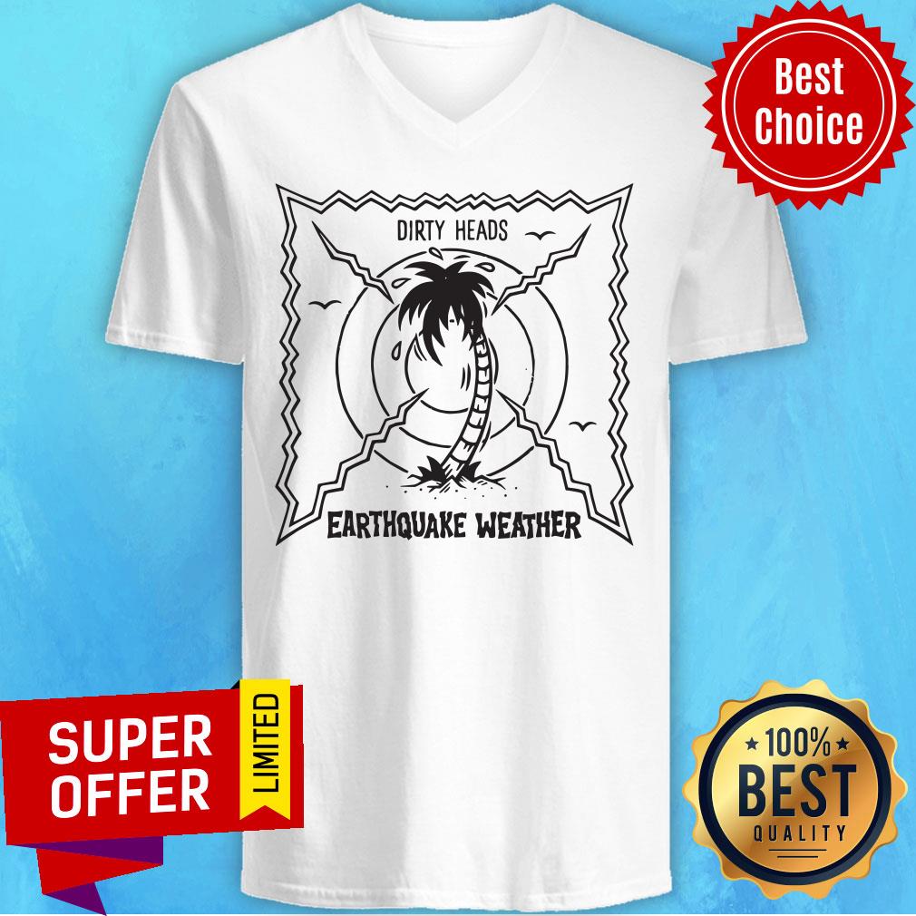 Official Dirty Heads Earthquake Weather Shirt