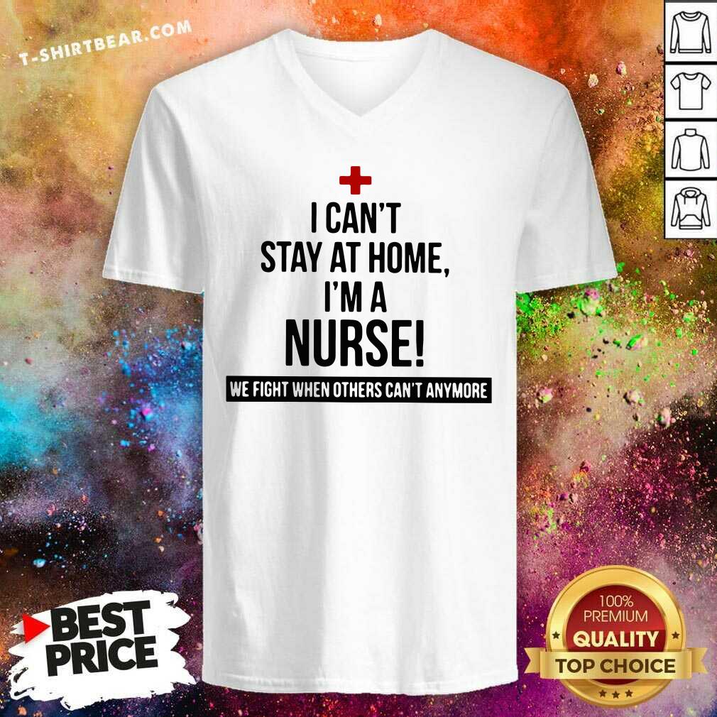 Official I Am A Nurse We Fight When Others Can Not Anymore Shirt