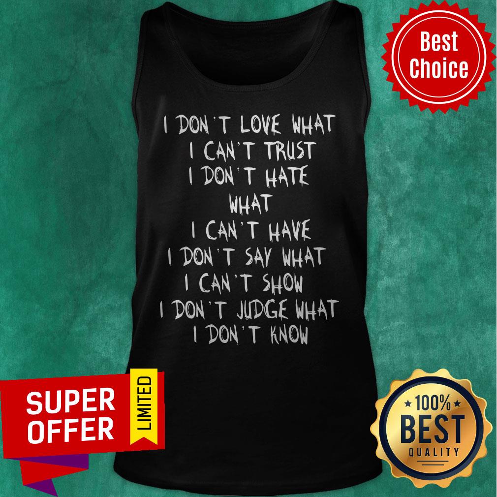 official-i-dont-love-what-i-cant-trust-i-dont-have-what-i-cant-have-tank-top.jpg
