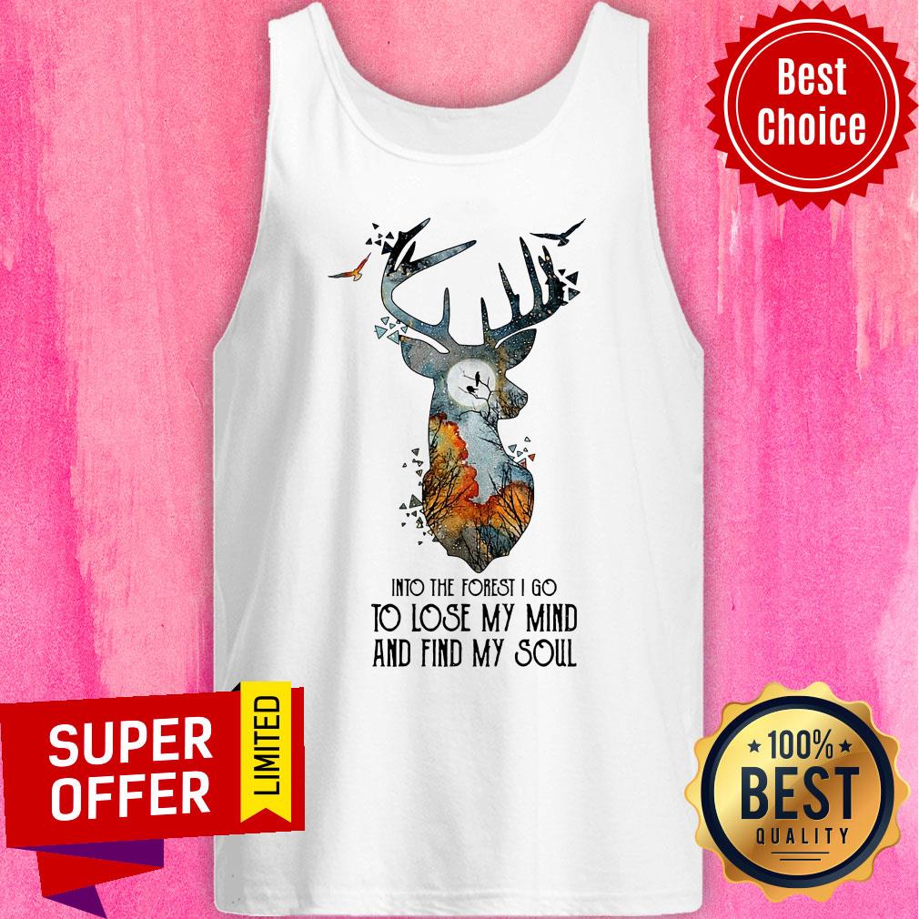 Official Into The Forest I Go To Lose My Mind And Find My Soul Shirt