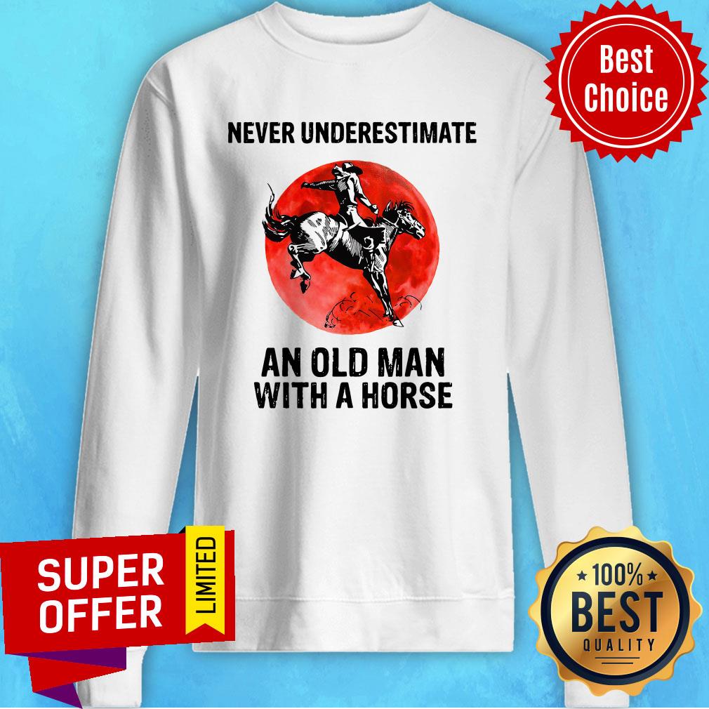 Official Never Underestimate An Old Man With A Horse Shirt