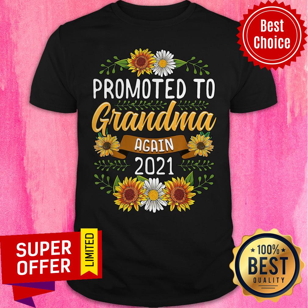 Official Sunflower Promoted To Mamaw Again 2021 Shirt