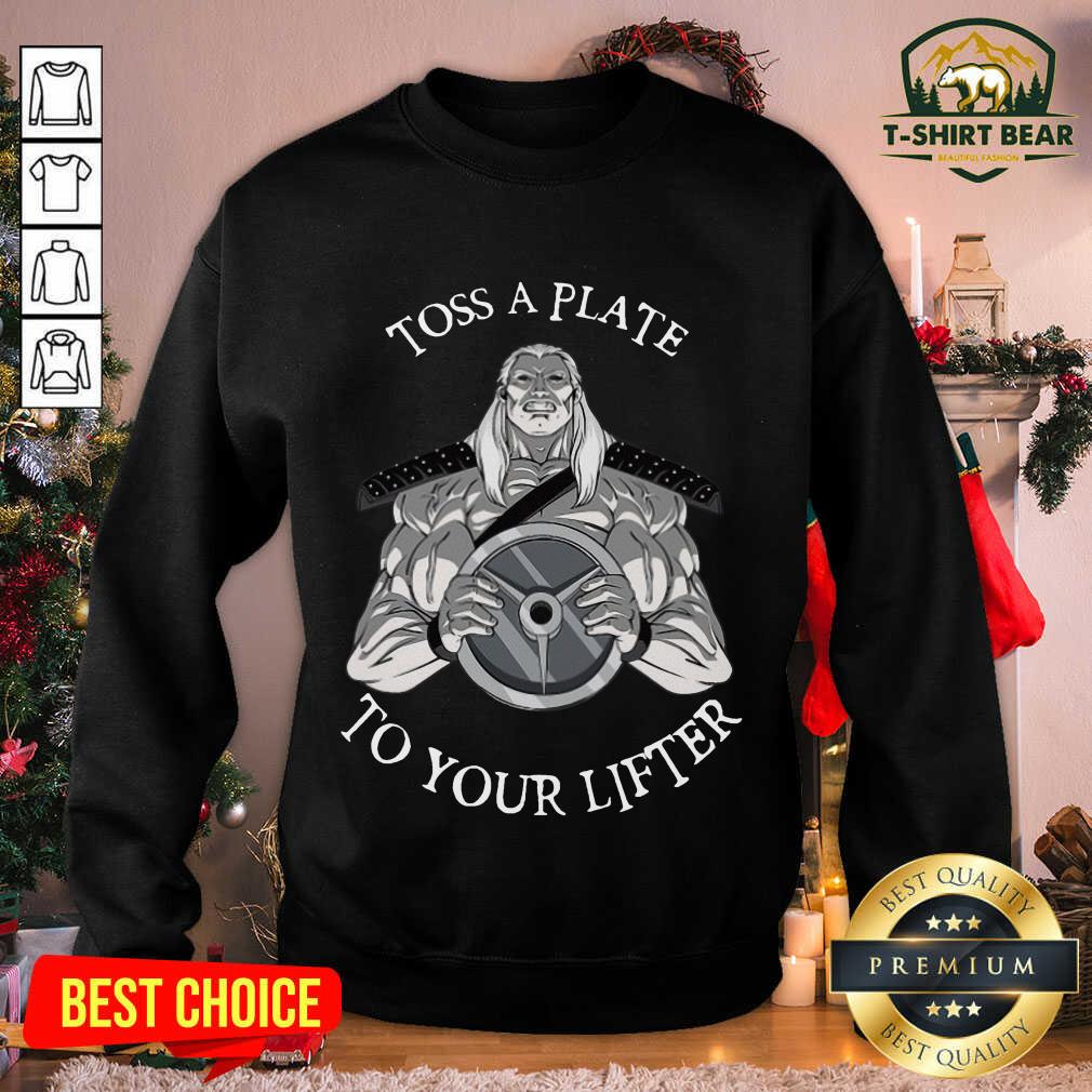 Original Toss A Plate To Your Lifter Shirt