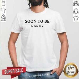 Hot Soon To Be Mommy Shirt