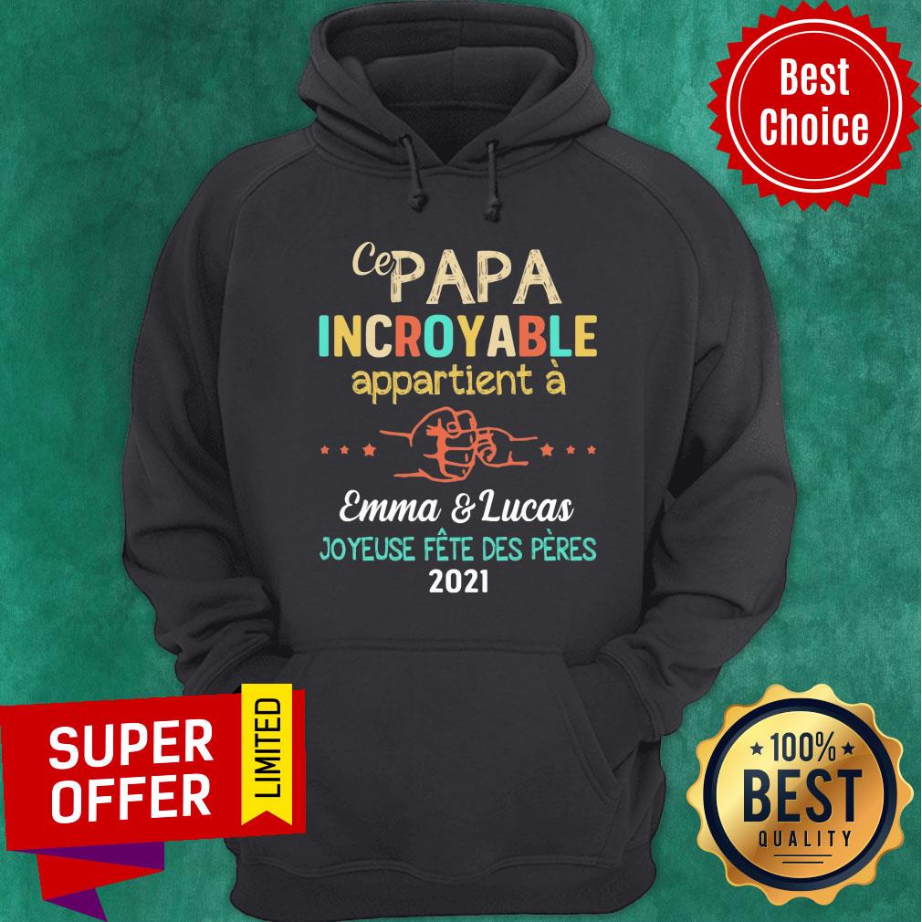 Papa Incroyable Appartient Emma Lucas 2021 Shirt