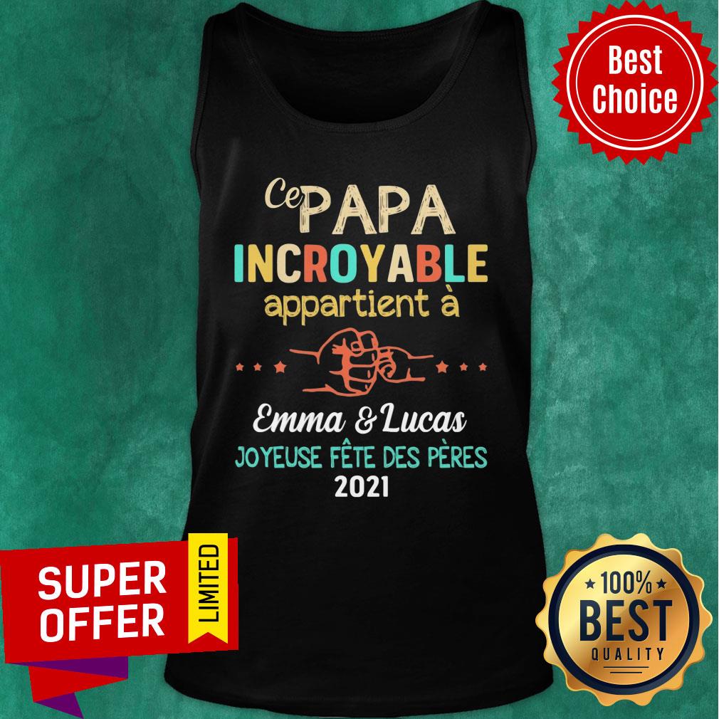 Papa Incroyable Appartient Emma Lucas 2021 Shirt