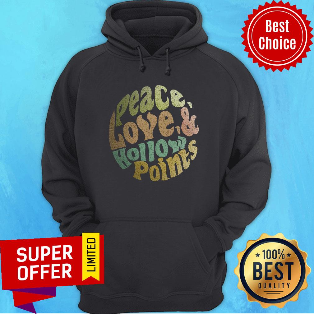 Peace Love And Hollow Points Shirt