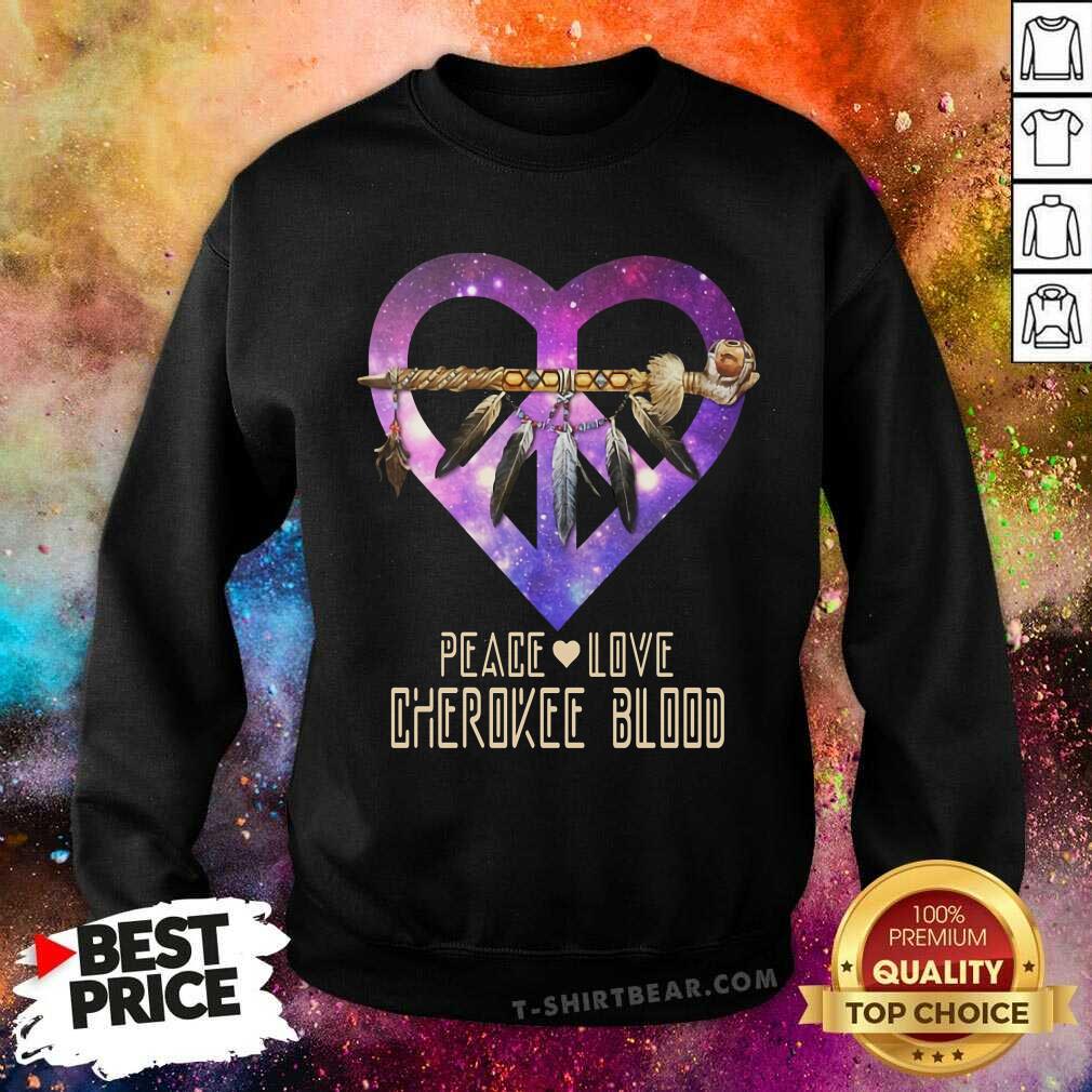 Peace Love Cherokee Blood Galaxy Heart Shirt
