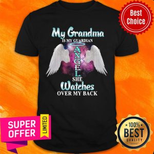 My Grandma Is My Guardian Angel She Watches Over My Back Shirt