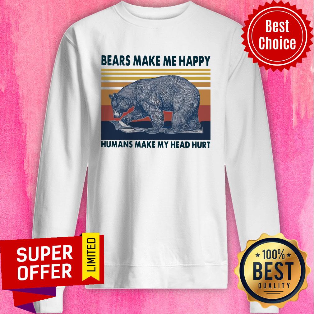 Premium Bears Make Me Happy Humans Make My Head Hurt Vintage Shirt