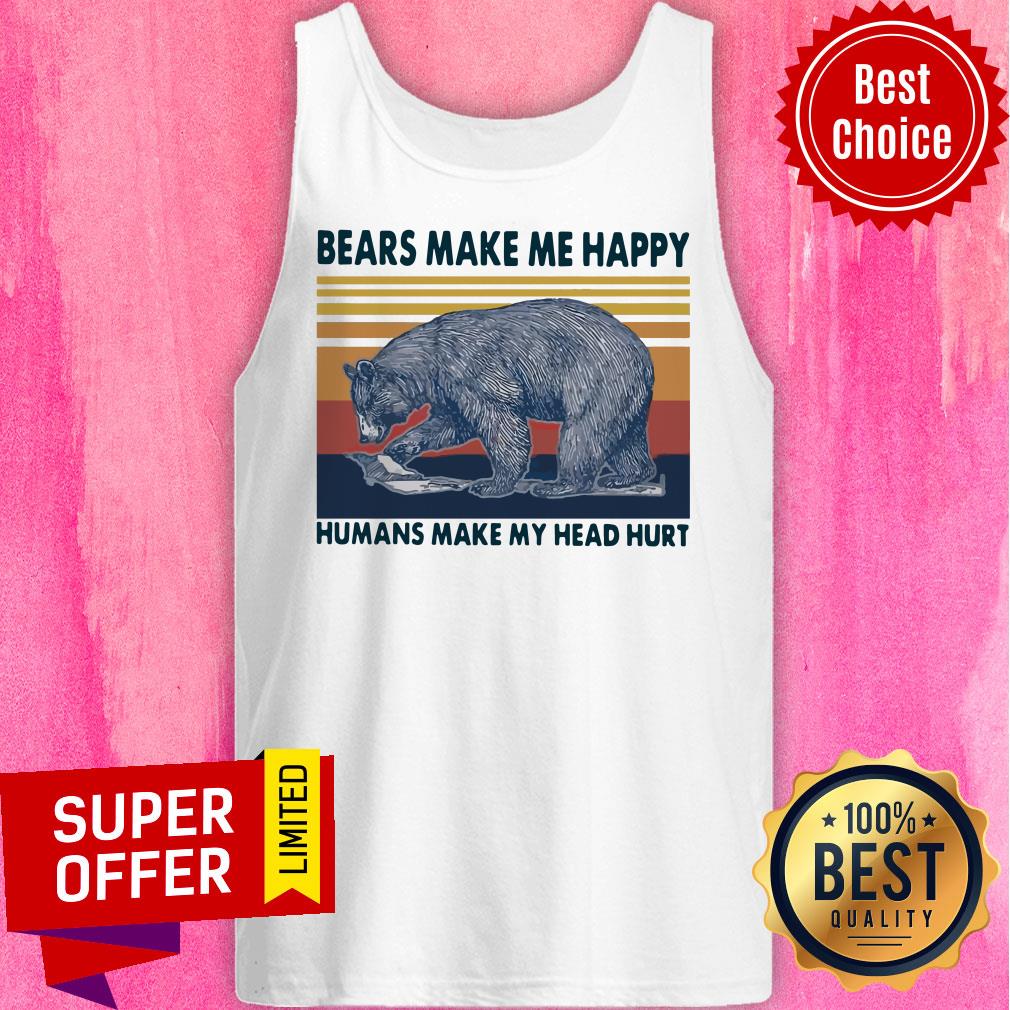 Premium Bears Make Me Happy Humans Make My Head Hurt Vintage Shirt