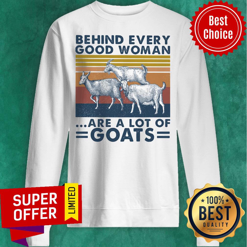 Premium Behind Every Good Woman Are A Lot Of Goats Vintage Retro Shirt