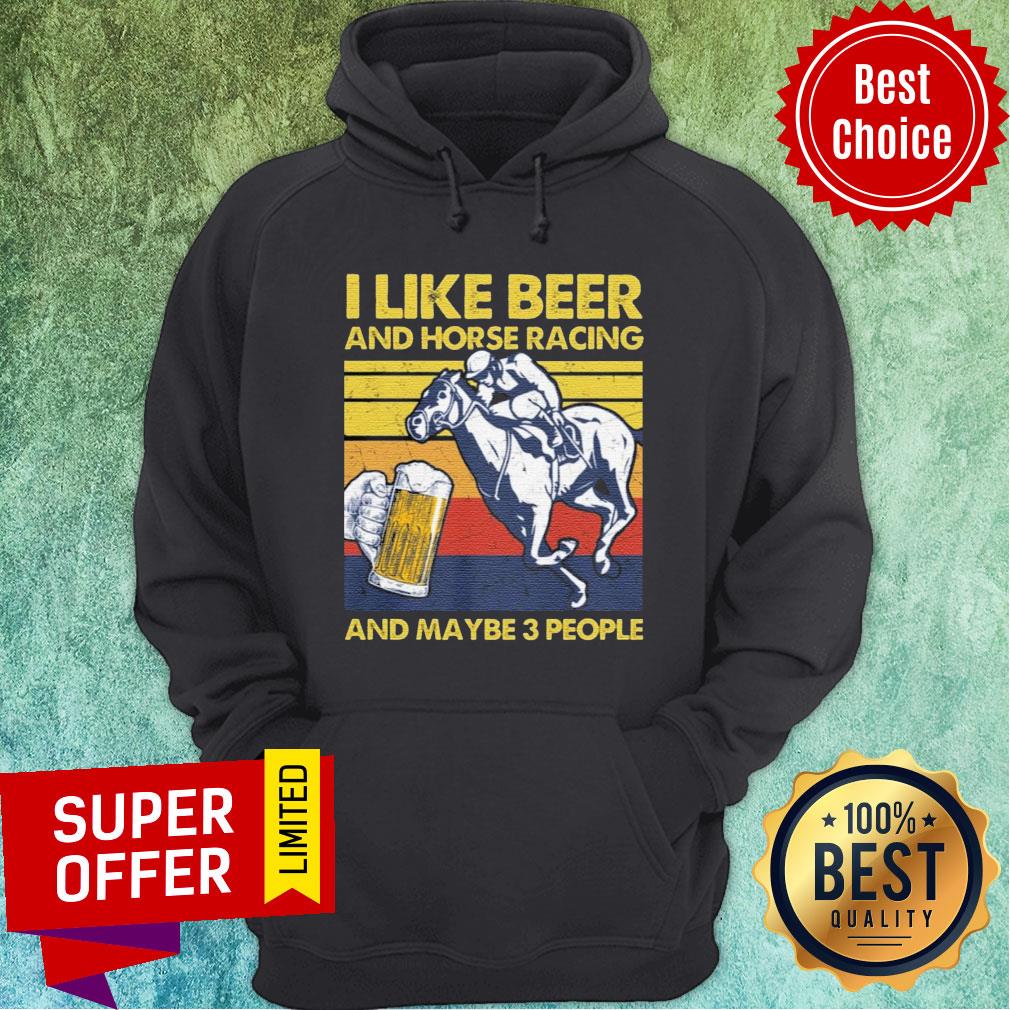 Premium I Like Beer And Horse Racing And Maybe 3 People Vintage Retro Shirt