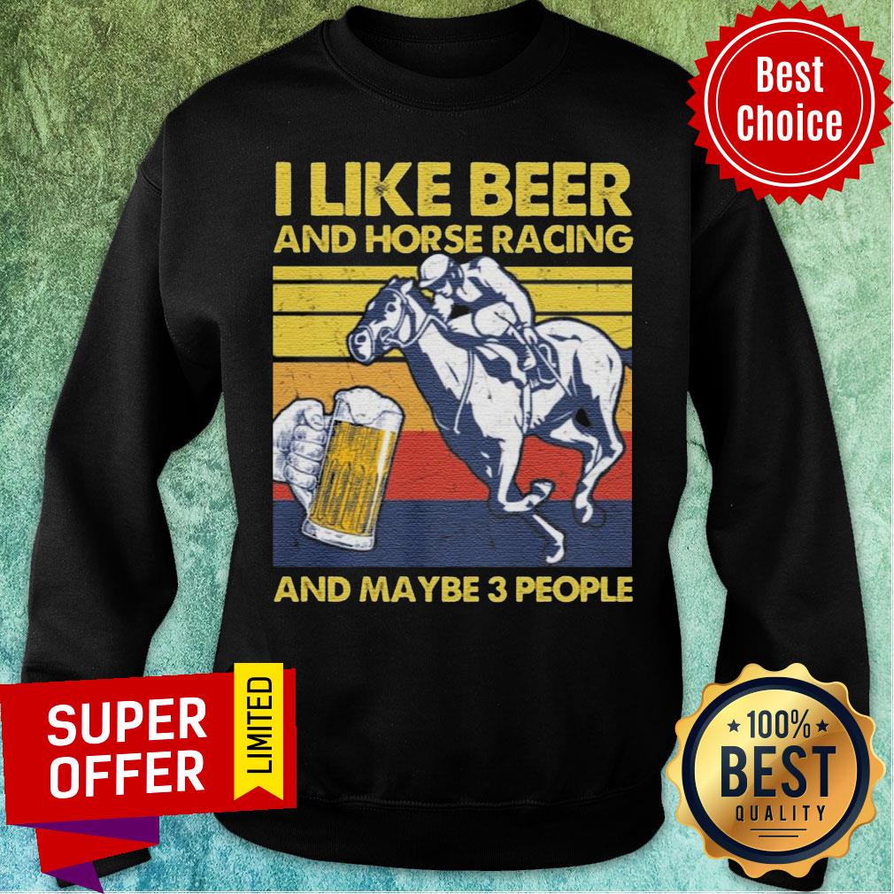 Premium I Like Beer And Horse Racing And Maybe 3 People Vintage Retro Shirt