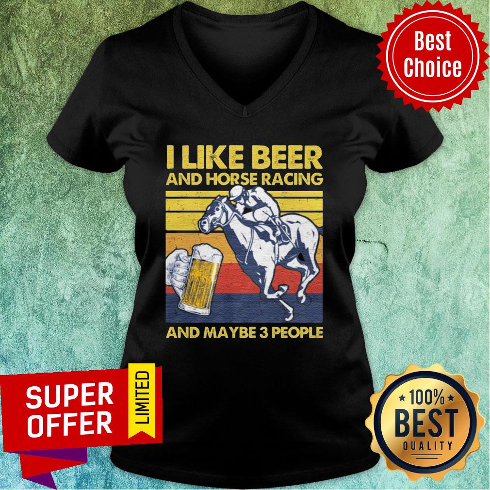 Premium I Like Beer And Horse Racing And Maybe 3 People Vintage Retro Shirt