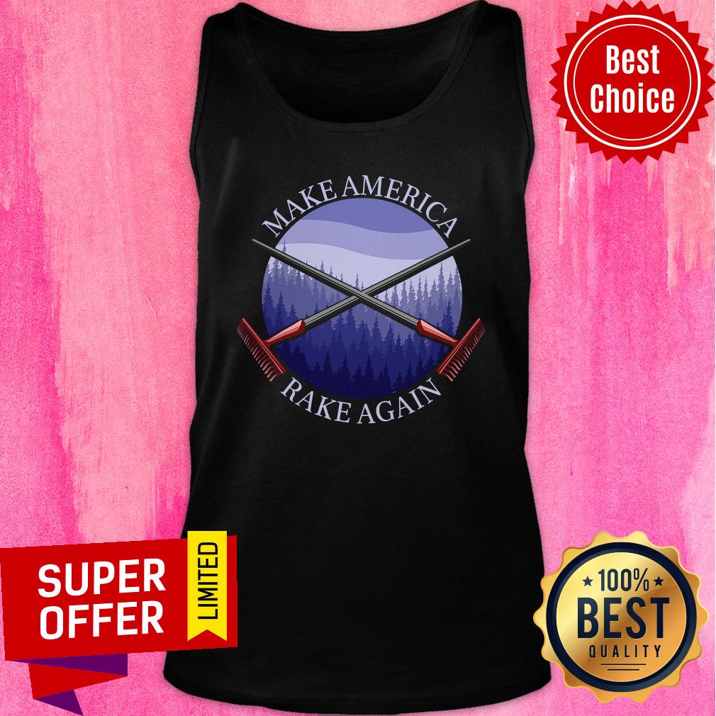 Premium Make America Rake Again Anti Trump Mock Fun Shirt