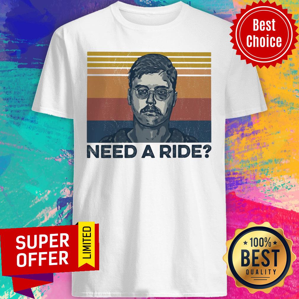 Premium Need A Ride Shirt