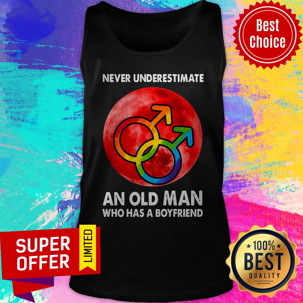 Premium Never Underestimate An Old Man Who Has A Boyfriend Shirt
