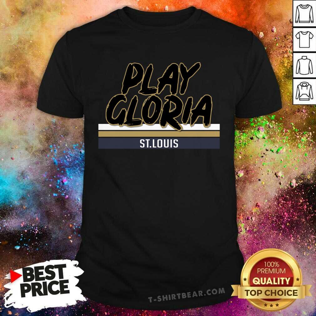 Premium Play Gloria St Louis Shirt
