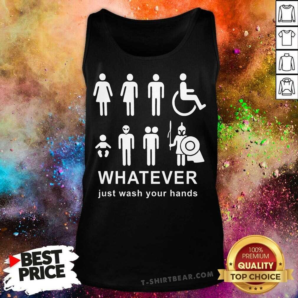 Premium Whatever Just Wash Your Hands Shirt