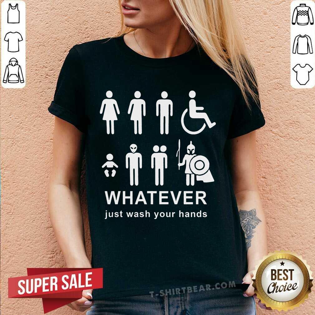 Premium Whatever Just Wash Your Hands Shirt